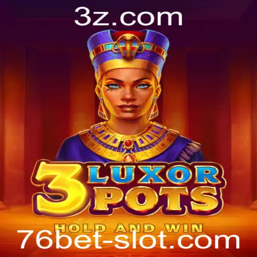 Explorando o Jogo 3LuxorPots e a Plataforma 76bet