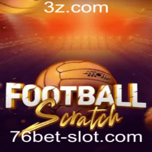 Descubra o Mundo do FootballScratch: O Jogo de Apostas Interativo com 76bet